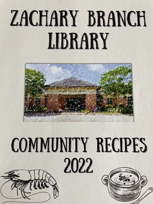 cover image of Zachary Branch Library Community Recipes 2022